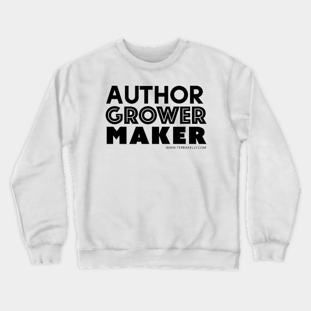 Author Grower Maker Crewneck Sweatshirt by Terra Kelly